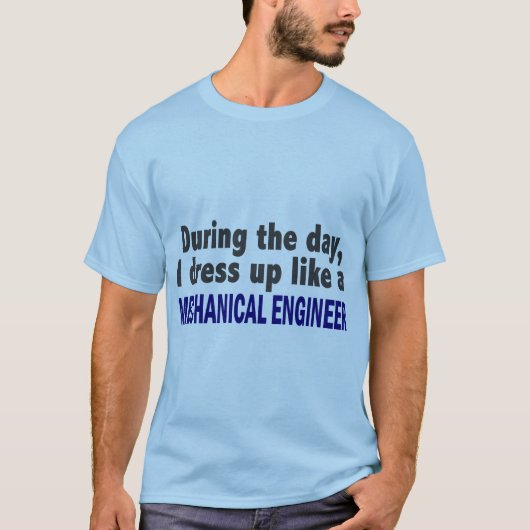 日中私は機械工学者のように服を着ます Tシャツ (正面)