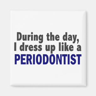 日中私はPeriodontistのように服を着ます マグネット
