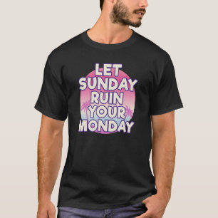 日曜日に月曜日の態度のモチベーションを台無しにする Tシャツ