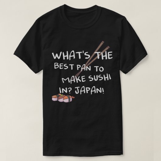 日本で最高のすしを作る鍋とは Tシャツ (デザイン正面)