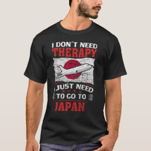 日本に行く必要のあるセラピーは必要ない Tシャツ
