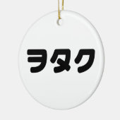 日本ギークウォタクヲタク |カタカ日本のナ言語 セラミックオーナメント (左)