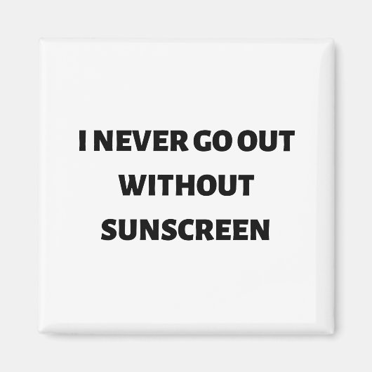 日焼け止めを使わずに外出することはない マグネット (正面)