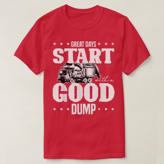 日素晴らしは良いダンプから始まるゴミ収集車 Tシャツ (デザイン正面)