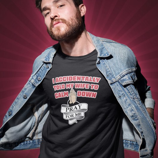 旦那様に贈る面白い格言 - 祈ってください Tシャツ