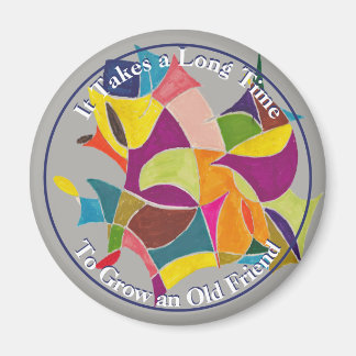 旧友を育てるのに長い時間がかかる マグネット