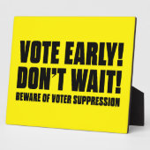 早く投票！待つな！有権者の抑圧に注意する フォトプラーク (側面)