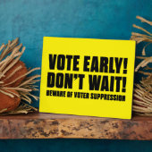 早く投票！待つな！有権者の抑圧に注意する フォトプラーク (側面)
