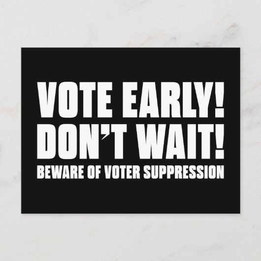 早く投票！待つな！有権者の抑圧に注意する ポストカード (正面)