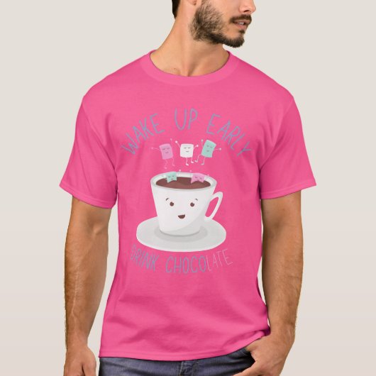 早く起きてチョコレートを飲もう 面白い コーヒー飲料 Tシャツ (正面)