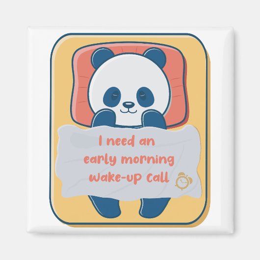 早朝のモーニングコールが必要だ マグネット (正面)