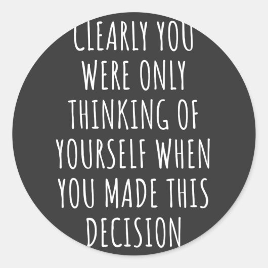 明らかに君は考える自分の勝手だった ラウンドシール (正面)