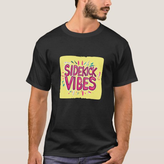 明るいサイドキックの雰囲気モットー Tシャツ (正面)