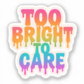 明るすぎる気に – ネオンドリップタイポグラフィとボール シール (正面)