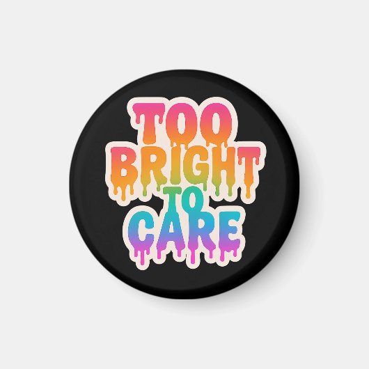 明るすぎる気に – ネオンドリップタイポグラフィとボール マグネット (正面)