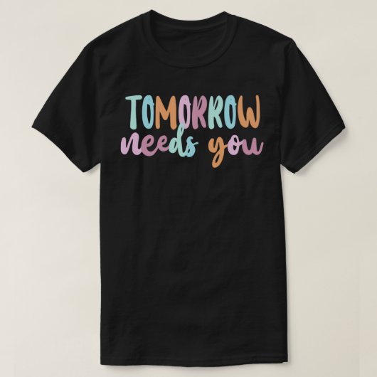 明日が必要 Tシャツ (デザイン正面)