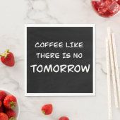 明日なんかないかのようにコーヒーを飲もう スタンダードランチョンナプキン (インサイチュ)