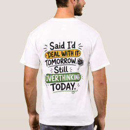 明日にはなんとかするつもりだったのに Tシャツ