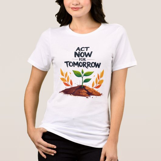 明日のために今行動しよう – 地球環境保護のモチベーション トライブレンドＴシャツ (正面)