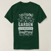 明日の庭に信じ庭を植える Tシャツ (デザイン正面)