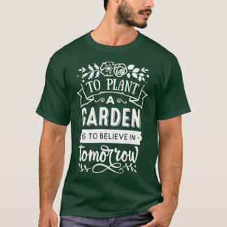 明日の庭に信じ庭を植える Tシャツ