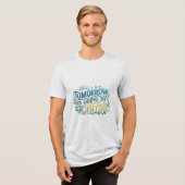 明日はきっと良くなる トライブレンドTシャツ (正面全面)