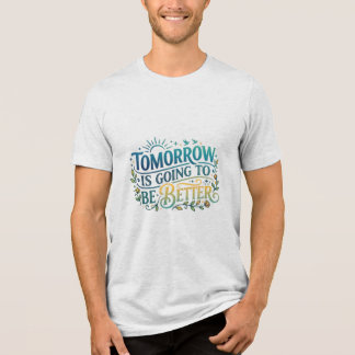 明日はきっと良くなる トライブレンドTシャツ
