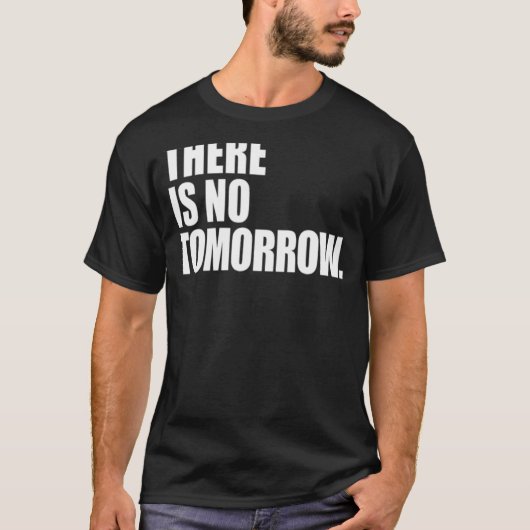 明日は無い Tシャツ (正面)