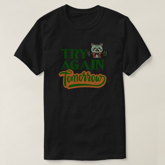 明日また頑張ろう 面白いジム猫エクササイズ Tシャツ (デザイン正面)