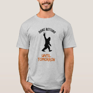 明日まで賭けを行う Tシャツ