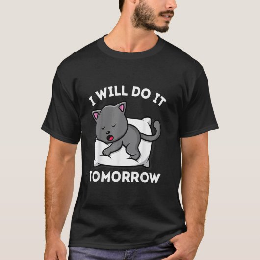 明日やるよ ゆるい面白い猫 Tシャツ (正面)