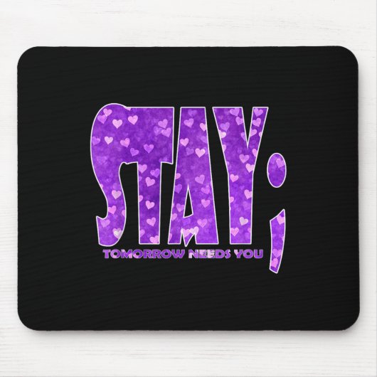 明日を生きるためにあなたが必要 Stay Tomorrow Needs You 自殺予防啓発 マウスパッド (正面)