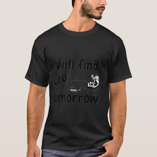 明日、あなたを見つける! Tシャツ (正面)