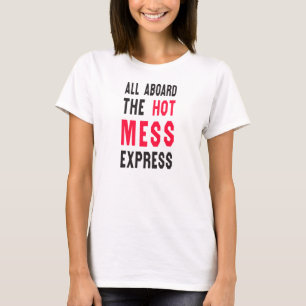 明白な熱い混乱のすべて Tシャツ