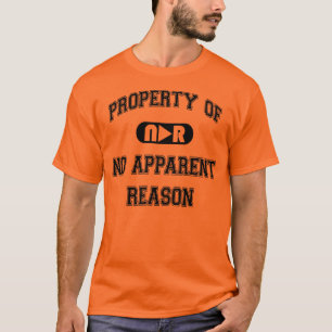 明白な理由無し- NARのティーの特性 Tシャツ