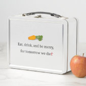 「明食べ日のために飲みメリーに行け、我々のダイエット」 メタルランチボックス (インサイチュ)