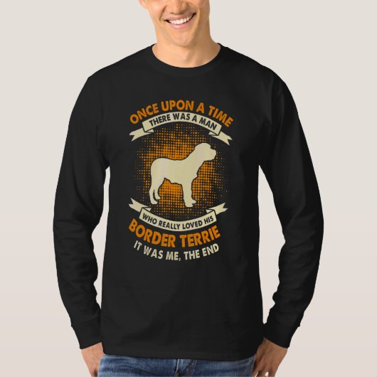 昔々ボーダーテリアの男がいました Tシャツ (正面)