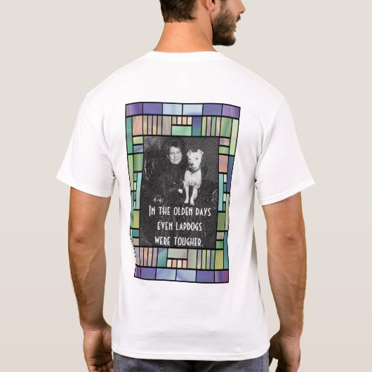 昔では、愛玩用小犬はより堅かったです Tシャツ (裏面)