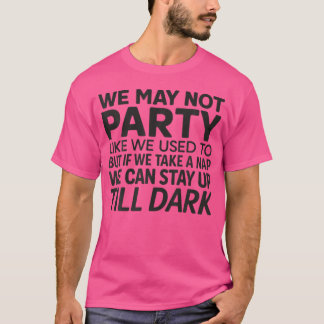 昔のようにパーティーを楽しむことができない Tシャツ