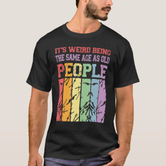 昔の人風変わり々のビンタと同じ年だ Tシャツ