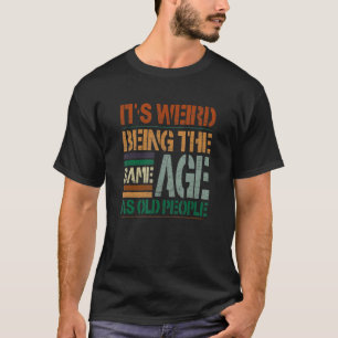 昔の人風変わり々のビンタグと同じ年だ Tシャツ