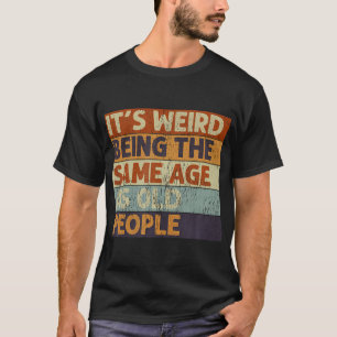昔の人風変わりのレトロと同じ年だ Tシャツ