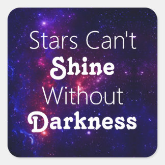 星は暗闇なしには輝けない勇気付けられる スクエアシール
