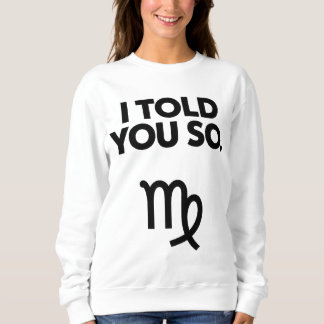 《星座》乙女座：そう言ったでしょおもしろい引用文 スウェットシャツ