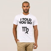 《星座》乙女座：そう言ったでしょおもしろい引用文 Tシャツ (正面フル)