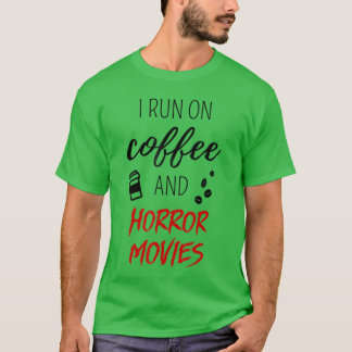 映画のためのコーヒーとホラー映画が私を動かす名言 Tシャツ