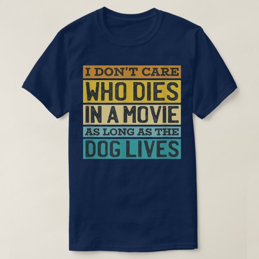 映画気に犬の生活犬のオーナーで死ぬ Tシャツ (デザイン正面)