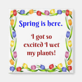 春はこちら。私は得植物を湿らせてとても興奮した！ マグネット