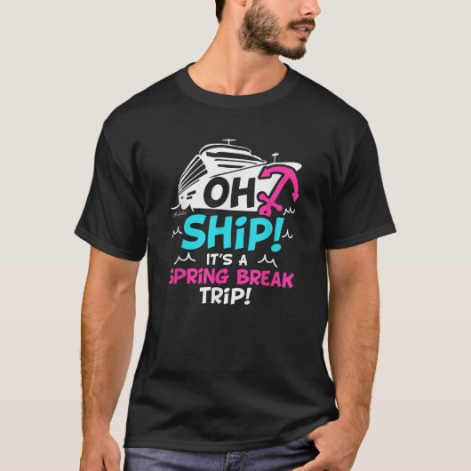 春休みの旅に出よう Oh Ship It s a Spring Break Trip Tシャツ (正面)