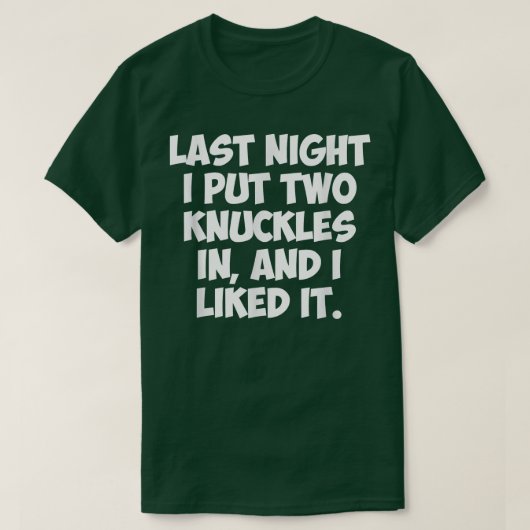 昨夜、私は二本の指を入れたので気に入った Tシャツ (デザイン正面)